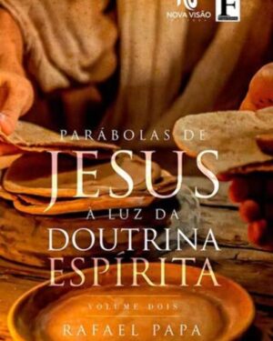 Parábolas de Jesus à luz da doutrina espírita v. 2