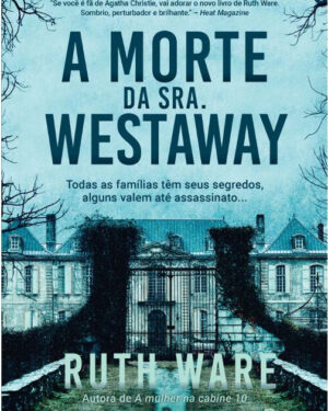 A morte da Sra. Westaway - Ruth Ware - Ed. Rocco