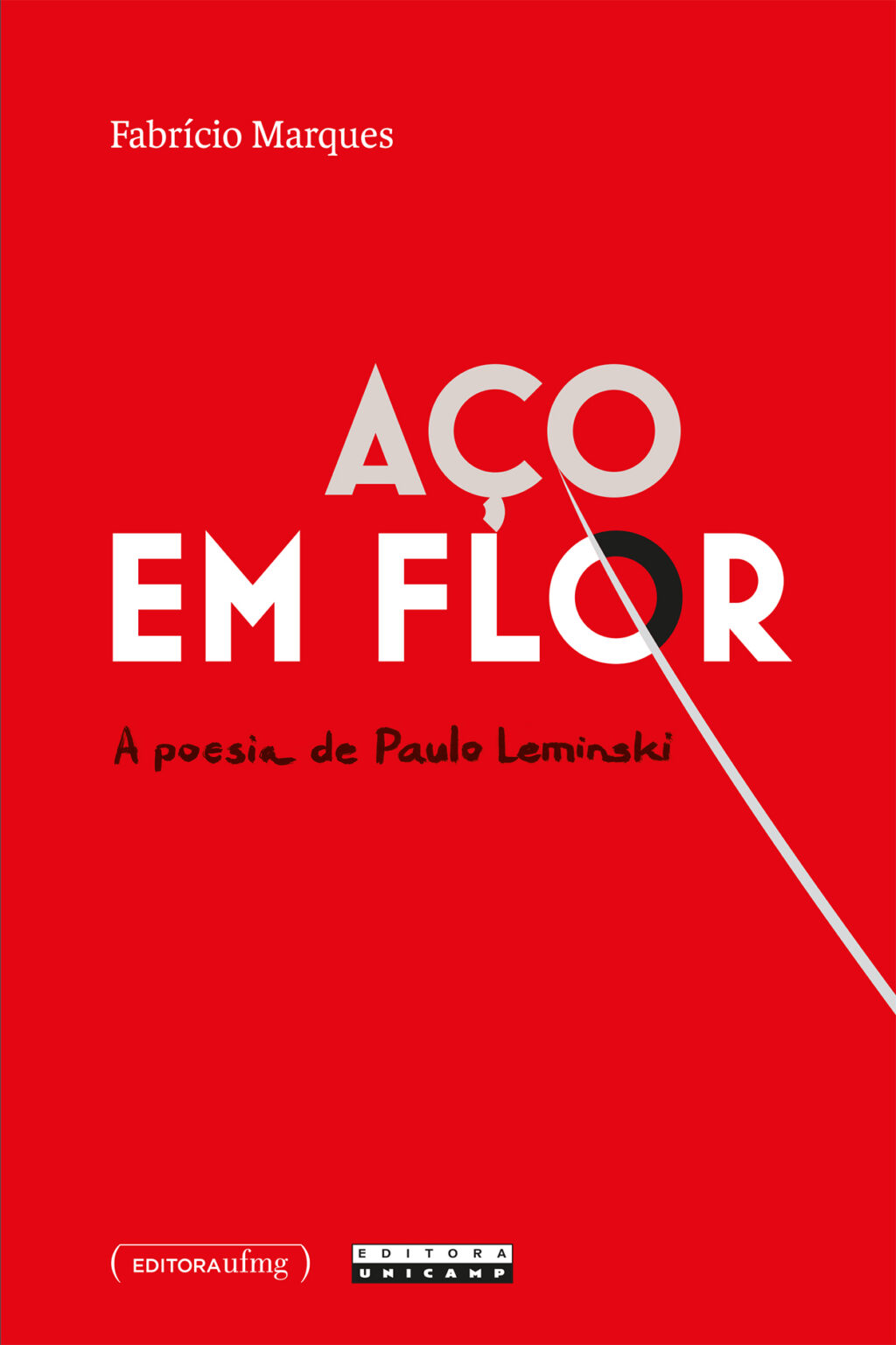 Aço em flor – a poesia de Paulo Leminski Aço em flor – a poesia de Paulo Leminski